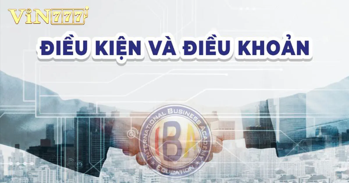Điều Kiện Điều Khoản Vin777 Mới Cập Nhật 2024 2 Điều kiện điều khoản Vin777 bạn cần nắm rõ